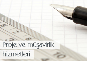 Proje ve Müşavirlik Hizmetleri